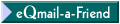 eQmail-a-Friend